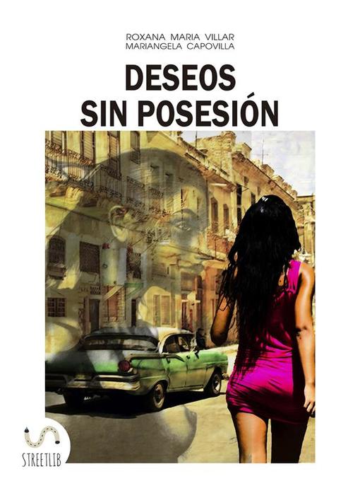 Title details for Deseos sin Posesión by Roxana Maria Villar - Available